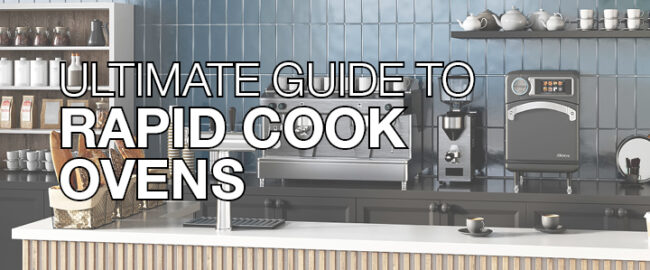 Ultimate Guide to Rapid Cook ovens
